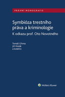 Symbióza trestního práva a kriminologie: K odkazu prof. Oto Novotného - Kniha