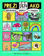 Preži deň ako hovienko, sopka či panda: Najvtipnější sprievodca po živote na Zemi - Kniha