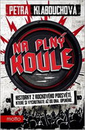 Na plný koule: Historky z rockového podsvětí, ... - Kniha