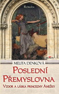 Poslední Přemyslovna: Vzdor a láska princezny Anežky - Kniha