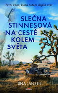 Slečna Stinnesová na cestě kolem světa: První žena, která autem objela svět - Kniha