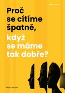 Proč se cítíme špatně, když se máme tak dobře? - Kniha