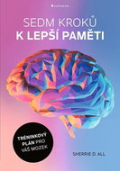 Sedm kroků k lepší paměti: Tréninkový plán pro váš mozek - Kniha