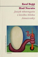 Had Norato: Jazyk nheengatu z levého břehu Amazonky - Kniha