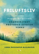 Friluftsliv: Skandinávský průvodce životem venku - Kniha