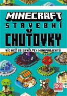 Minecraft Stavební chuťovky: Víc než 20 skvělých miniprojektů - Kniha