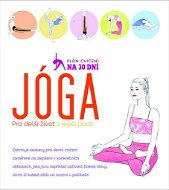 Jóga pro delší život a lepší pocit: Plán cvičení na 30 dní - Kniha