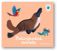 Podivuhodná zvířata Poznávej dotykem - Kniha