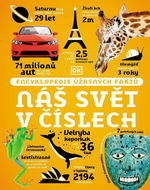 Náš svět v číslech: Encyklopedie úžasných faktů - Kniha