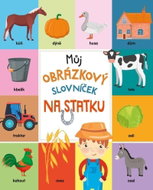 Můj obrázkový slovníček Na statku - Kniha