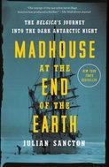 Madhouse at the End of the Earth: The Belgica's Journey into the Dark Antarctic Night - Kniha