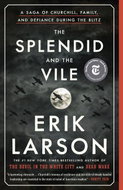 The Splendid and the Vile: A Saga of Churchill, Family, and Defiance During the Blitz - Kniha