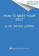 How to Meet Your Self: The Workbook for Self-Discovery - Kniha