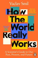 How the World Really Works: A Scientist's Guide to Our Past, Present and Future - Kniha