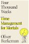 Four Thousand Weeks: Time Management for Mortals - Kniha