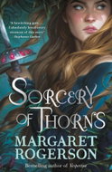 Sorcery of Thorns: Heart-racing fantasy from the New York Times bestselling author of An Enchantmen - Kniha
