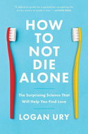 How to Not Die Alone: The Surprising Science That Will Help You Find Love - Kniha