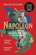 Napoleon: A Life in Gardens and Shadows - Kniha