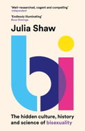 Bi: The Hidden Culture, History and Science of Bisexuality - Kniha