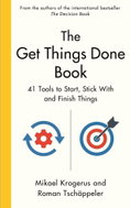The Get Things Done Book: 41 Tools to Start, Stick With and Finish Things - Kniha
