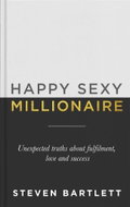 Happy Sexy Millionaire: Unexpected Truths about Fulfilment, Love and Success - Kniha
