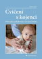 Cvičení s kojenci: Průvodce pohybovým vývojem dítěte - Kniha