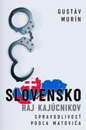 Slovensko Raj kajúcnikov: Spravodlivosť podľa Matoviča - Kniha
