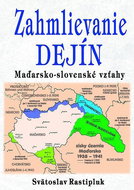 Zahmlievanie dejín: Maďarsko-slovenské vzťahy - Kniha
