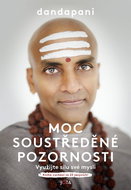 Moc soustředěné pozornosti: Využijte sílu své mysli - Kniha
