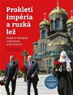 Prokletí impéria a ruská lež: Rusko a Ukrajina v kontextu a Kontextech - Kniha