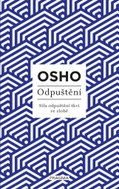 Odpuštění: Síla odpuštění tkví ve zlobě - Kniha