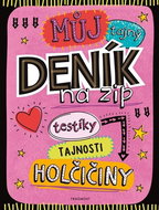 Můj tajný deník na zip: Testíky, tajnosti, holčičiny - Kniha