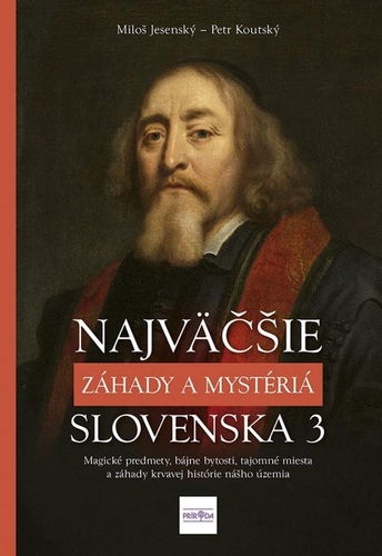 Najväčšie záhady a mystériá Slovenska 3: Magické predmety, bájne bytosti, tajomné miesta ... - Kniha - Hlavní obrázek