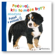 Počúvaj, kto to môže byť? Mláďatá: Pohlaď a počúvaj - Kniha