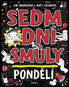 Sedm dní smůly Pondělí - Kniha