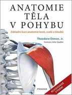 Anatomie těla v pohybu: Základní kurz anatomie kostí, svalů a kloubů - Kniha