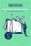 Strategie a taktika prodeje: Komplexní přehled nástrojů pro úspěch v prodeji - Kniha
