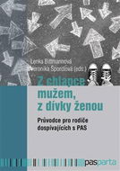 Z chlapce mužem, z dívky ženou: Průvodce pro rodiče dospívajících s PAS - Kniha