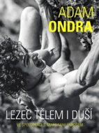 Adam Ondra lezec tělem i duší - Kniha