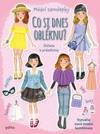 Co si dnes obléknu? Oslava a prázdniny: Vytvářej nové módní kombinace - Kniha