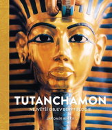 Tutanchamon: ejvětší objev egyptologie - Kniha