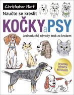 Naučte se kreslit kočky a psy: Jednoduché návody krok za krokem - Kniha