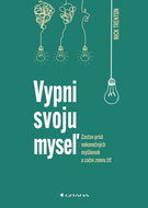 Vypni svoju myseľ: Zastav prúd neodbytných myšlienok a začni znovu žiť - Kniha