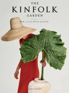The Kinfolk Garden: How to Live with Nature - Kniha