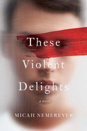 These Violent Delights: A Novel - Kniha