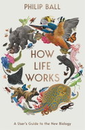 How Life Works: A User's Guide to the New Biology - Kniha