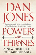 Powers and Thrones: A New History of the Middle Ages - Kniha