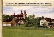 Králicko a Orlické hory na pohlednicích Josefa Waltera - Kniha