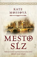Mesto sĺz: Pokračovanie úspešnej historickej série Oheň nás spasí - Kniha