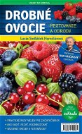 Drobné ovocie: Pestovanie a odrody - Kniha
